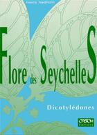 Couverture du livre « Flore des seychelles - dicotyledones » de F. Friedmann aux éditions Ird