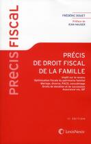 Couverture du livre « Précis de droit fiscal de la famille » de Frederic Douet aux éditions Lexisnexis