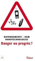 Couverture du livre « Ogm ; rayonnements nanotechnologie ; le droit de savoir et de choisir » de  aux éditions Vuibert