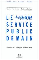 Couverture du livre « Le Service Public Demain » de Robert Fraisse aux éditions Economica