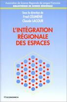 Couverture du livre « INTEGRATION REGIONALE DES ESPACES (L') » de Celimene/Lacour aux éditions Economica