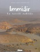 Couverture du livre « Immidir, la Tassili oubliée » de Jean-Louis Bernezat aux éditions Glenat