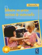 Couverture du livre « Debuter ps maternelle + cdrom » de Marie Goëtz-Georges aux éditions Retz