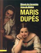 Couverture du livre « Maris dupés » de Miguel De Cervantes Saavedra et Tirso De Molina aux éditions Pu De Lyon