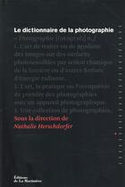 Couverture du livre « Le dictionnaire de la photographie » de Nathalie Herschdorfer aux éditions La Martiniere