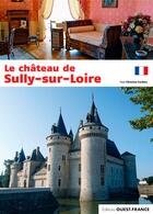 Couverture du livre « Le château de Sully-sur-Loire » de Christian Cardoux aux éditions Ouest France