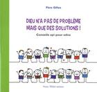 Couverture du livre « Dieu n'a pas de problème que des solutions ! » de Pere Gilles aux éditions Tequi