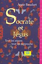 Couverture du livre « Socrate et jesus » de Anne Baudart aux éditions Le Pommier