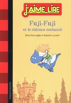Couverture du livre « Fuji-Fuji et le château enchanté » de Silvia Roncaglia aux éditions Bayard Jeunesse