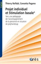 Couverture du livre « Projet individuel et stimulation basale » de Thierry Rofidal et Concetta Pagano aux éditions Eres