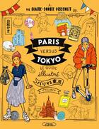 Couverture du livre « Paris versus Tokyo : le guide illustré » de Claire-Sophie Pissenlit aux éditions Michel Lafon