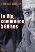 Couverture du livre « La vie commence à 60 ans » de Bernard Ollivier aux éditions Phebus