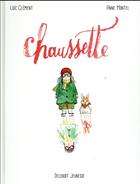 Couverture du livre « Chaussette » de Loic Clement et Anne Montel aux éditions Delcourt