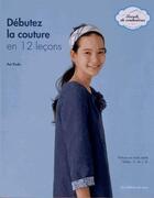 Couverture du livre « Débutez la couture en 12 leçons ; patrons en taille réelle ; taille : s, m, l, xl » de Aio Koda aux éditions De Saxe