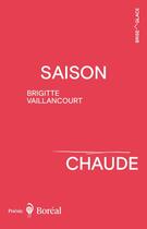 Couverture du livre « Saison chaude » de Brigitte Vaillancourt aux éditions Boreal