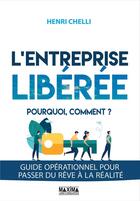 Couverture du livre « L'entreprise libérée : pourquoi, comment ? » de Henri Chelli aux éditions Maxima