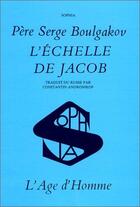 Couverture du livre « Echelle de jacob (l') » de Serge Boulgakov aux éditions L'age D'homme