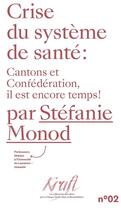 Couverture du livre « Crise du systeme de sante : canton et confederation il est encore temps ! » de Monod Stefanie aux éditions Georg