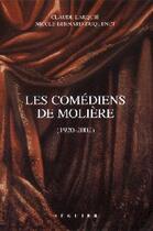 Couverture du livre « Les comediens de moliere (1920-2002) » de Bernard-Duquenet/Lar aux éditions Seguier