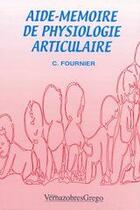 Couverture du livre « Aide-mémoire de physio. articulaire » de Fournier aux éditions Vernazobres Grego