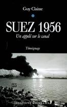 Couverture du livre « Suez 1956-un appele sur le can » de Claisse Guy aux éditions Michalon