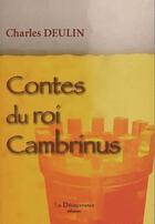 Couverture du livre « Contes du roi Cambrinus » de Charles Deulin aux éditions La Decouvrance