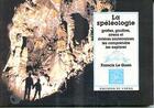 Couverture du livre « La Speleologie » de Francis Leguen aux éditions Chene