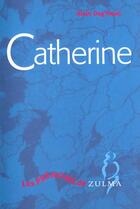 Couverture du livre « Catherine » de Alain Dag'Naud aux éditions Zulma