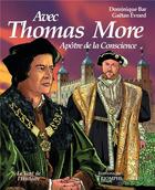 Couverture du livre « Avec Thomas More ; apôtre de la conscience » de Dominique Bar aux éditions Triomphe
