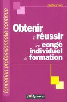 Couverture du livre « Obtenir un conges individuel de formation » de  aux éditions Studyrama