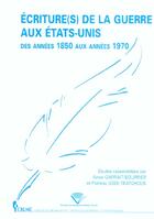 Couverture du livre « Écriture(s) de la guerre aux États-Unis des années 1850 aux années 1970 » de Garrait-Bourrier A. aux éditions Pu De Clermont Ferrand