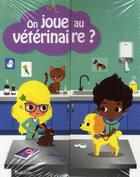Couverture du livre « On joue au vétérinaire » de Anne-Sophie Baumann et Lucie Bruneliere aux éditions Tourbillon