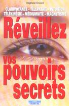 Couverture du livre « Reveillez vos pouvoirs secrets... » de Stephane Crussol aux éditions Cristal