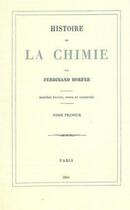 Couverture du livre « Histoire de la chimie - tome 1 » de Ferdinand Hoefer aux éditions Gutemberg