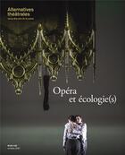 Couverture du livre « Alternatvies theatrales n 144-45 opera et ecologie(s) - octobre 2021 » de  aux éditions Alternatives Theatrales