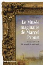 Couverture du livre « Le musée imaginaire de Marcel Proust ; tous les tableaux de 