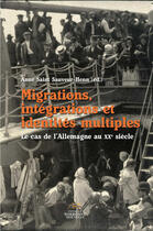 Couverture du livre « Migrations, integrations et identites multiples. le cas de l'allemagn » de Saint Sauveur-Henn aux éditions Presses Sorbonne Nouvelle