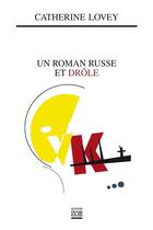 Couverture du livre « Un roman russe et drôle » de Catherine Lovey aux éditions Editions Zoe