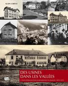 Couverture du livre « Des usines dans les vallées : L'industrialisation jurassienne en images, 1870-1970 » de Alain Cortat aux éditions Alphil