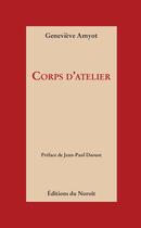 Couverture du livre « Corps d'atelier » de Genevieve Amyot aux éditions Éditions Du Noroît