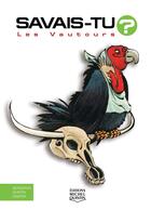 Couverture du livre « Savais-tu ? t.6 : les vautours » de Michel Quintin et Alain M Bergeron aux éditions Éditions Michel Quintin