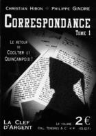 Couverture du livre « Correspondance t.1 » de Christian Hibon et Philippe Gindre aux éditions La Clef D'argent