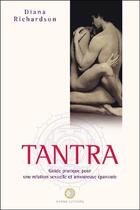 Couverture du livre « Tantra ; guide pratique pour une relation sexuelle et amoureuse épanouie » de Diana Richardson aux éditions Diouris