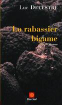 Couverture du livre « Lo rabassier bigame » de Luc Delestre aux éditions Elan Sud