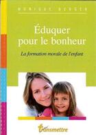Couverture du livre « Eduquer Pour Le Bonheur » de Monique Berger aux éditions Communication Et Cite