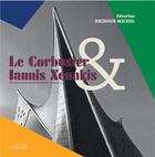 Couverture du livre « Le Corbusier & Iannis Xenakis : un dialogue architecture / musique » de Severine Bridoux-Michel aux éditions Imbernon
