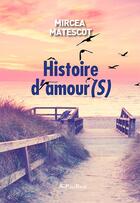 Couverture du livre « Histoire d'amours » de Mircea Matescot aux éditions Au Pays Reve