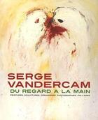 Couverture du livre « Serge Vandercam ; du regard à la main » de  aux éditions Aparte