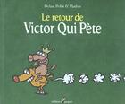 Couverture du livre « Le retour de Victor qui pète » de Mathis et Dylan Pelot aux éditions Chours
