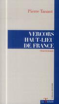 Couverture du livre « Vercors haut lieu de france » de Pierre Tanant aux éditions La Thebaide